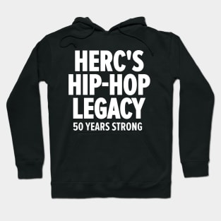 Herc's Hip Hop Legacy - Celebrating 50 Years of Old School Vibes Hoodie